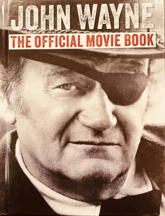 John Wayne: The Official Movie Book