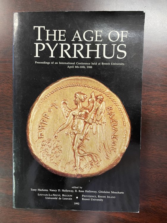 The Age of Pyrrhus: Proceedings of an International Confrerence Held At Brown University April 8th-10th, 1988