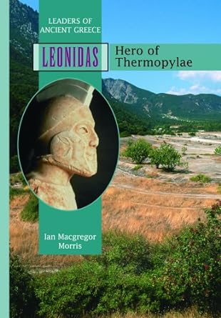Leonidas: Hero of Thermopylae (Leaders of Ancient Greece)