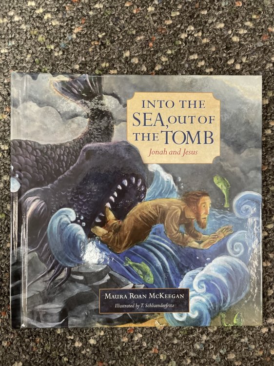 Into the Sea, Out of the Tomb: Jonah and Jesus