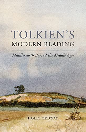 Tolkien's Modern Reading: Middle-earth Beyond the Middle Ages