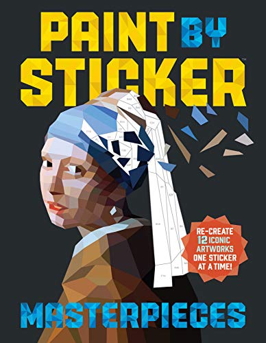 Paint by Sticker Masterpieces: Re-create 12 Iconic Artworks One Sticker at a Time (Paint by Sticker)