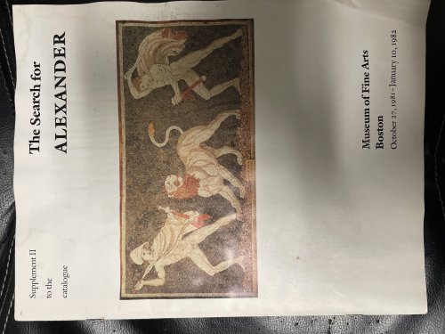 The Search for Alexander: Supplement II to the Catalogue (October 27, 1981 to January 10, 1982)