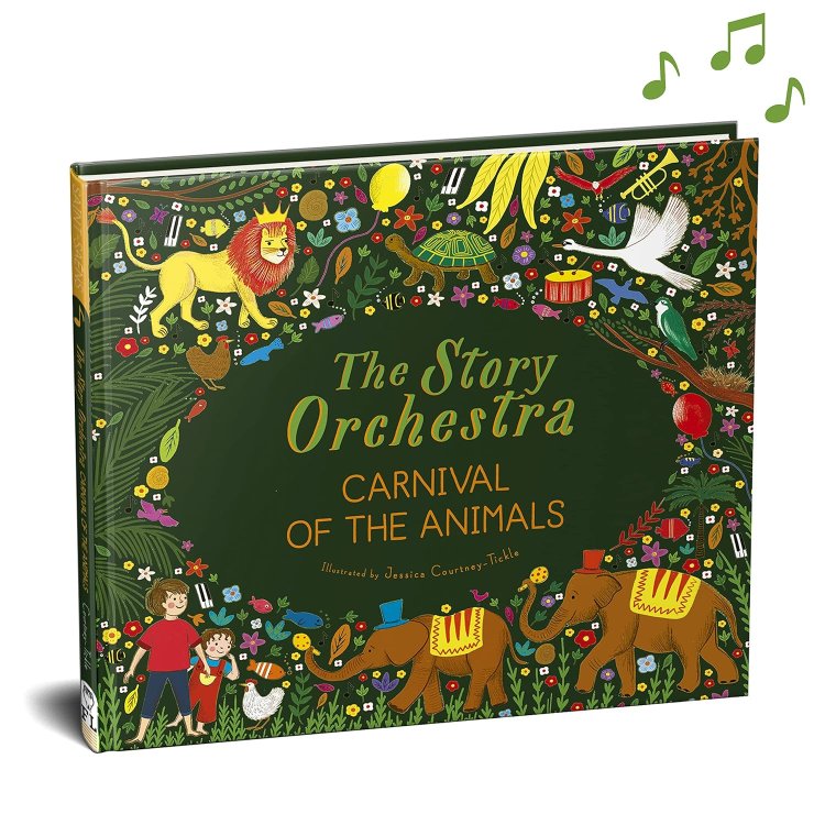 Carnival of the Animals Story Orchestra: Press the note to hear Saint-Sans' music (Volume 5) (The Story Orchestra, 5)