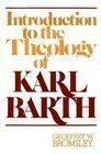 Image for An Introduction to the Theology of Karl Barth An Introduction to the Theology of Karl Barth