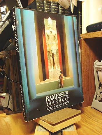 Ramesses the Great, an Exhibition at the Boston Museum of Science (catalog and text)
