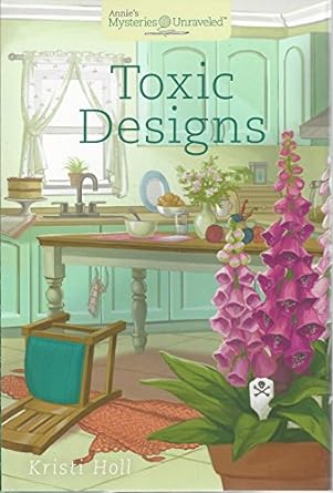 #10 Toxic Designs (Annie's Mysteries Unraveled)
