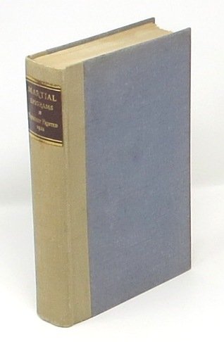 Martial Epigrams: In Fifteen Books, Completely Translated Into English for the First Time