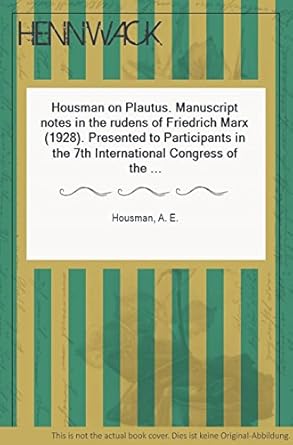 Housman on Plautus:; Manuscript Notes in the Rudens of Friedrich Marx (1928)