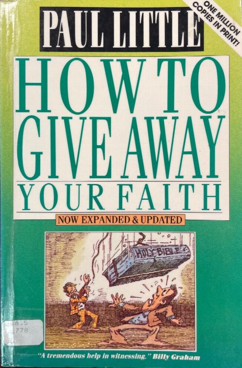 Paul Little: How to Give Away Your Faith - Now Expanded and Updated
