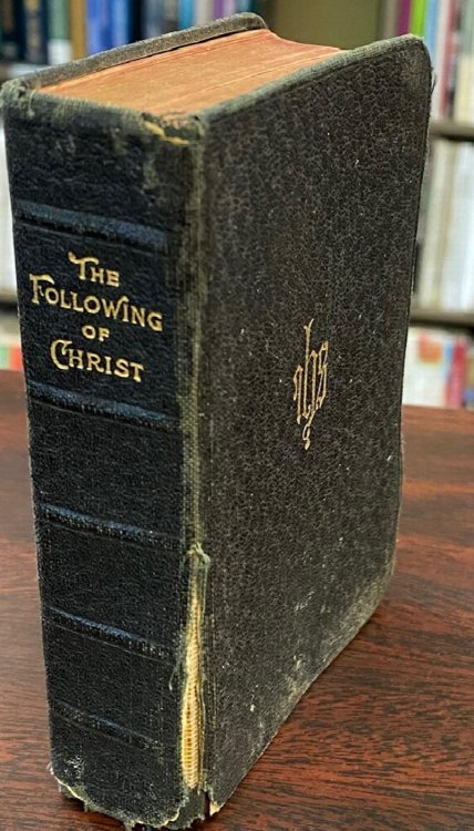 The Following of Christ, In Four Books, Translated from the Original Latin by the Right Rev. Richard Challoner, with Morning and Evening Prayers, Devotions for Mass, etc.
