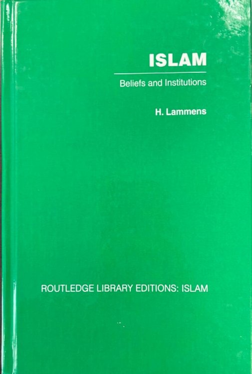 Islam: Beliefs and Institutions (Routledge Library Editions, Volume 16)