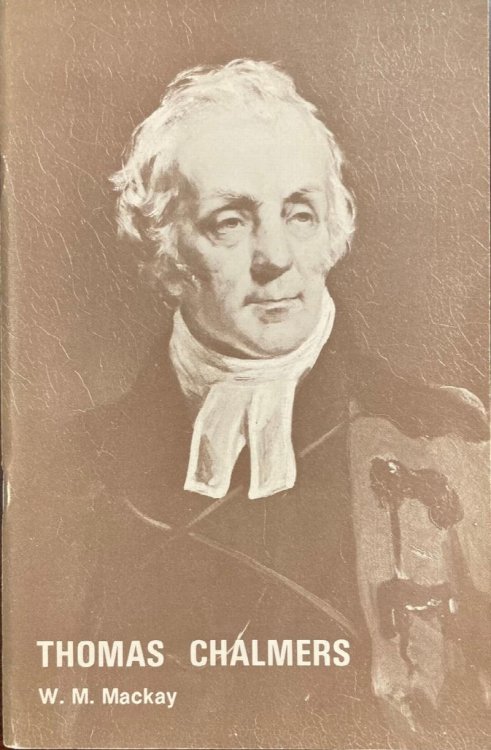 Image for Thomas Chalmers: A Short Appreciation Thomas Chalmers: A Short Appreciation