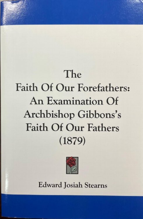 The Faith Of Our Forefathers: An Examination Of Archbishop Gibbons's Faith Of Our Fathers (1879)