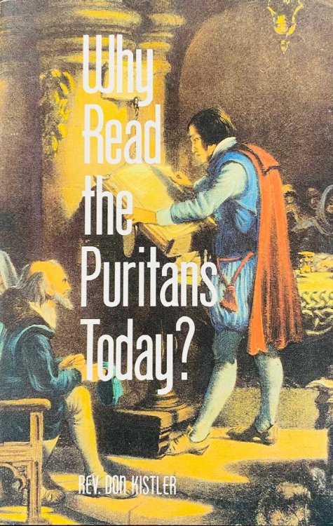 Why Read the Puritans Today