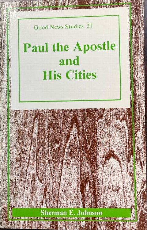 Paul the Apostle and His Cities (Good News Studies - 21)
