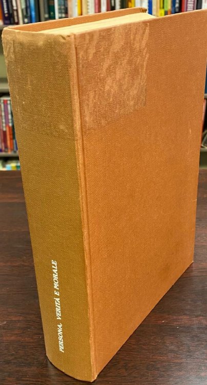 Persona, Verita e Morale: Atti del Congresso Internazionale di Teologia Morale, Roma, 7-12 aprile 1986 (Person, truth and morals. Proceedings of the International Congress of Moral Theology - Rome, 7-12 April 1986)