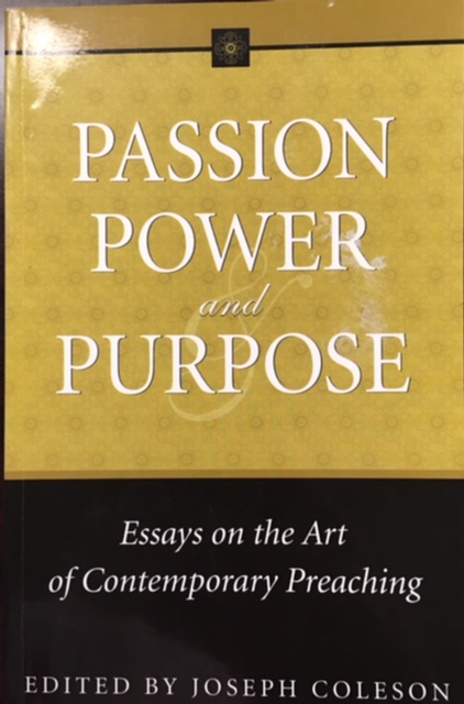 Passion, Power, and Purpose: Essays on the Art of Contemporary Preaching