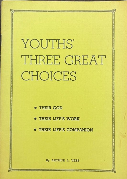 Youth's Three Great Choices: Their God / Their Life's Work / Their Life's Companion