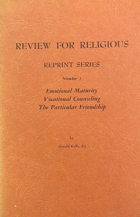 Review for Religious (Emotional Maturity / More About Maturity / Vocational Counceling / The Particual Friendship / Remedies for the Particular Friendship)