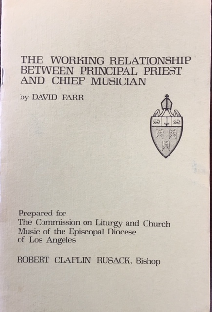 The Working Relationship Between Principal Priest and Chief Musician (Prepared for the Commission on Liturgy and Church Music of the Episcopal Diocese of Los Angeles, Robert Claflin Rusack, Bishop)