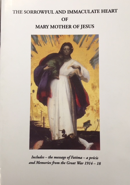 The Sorrowful and Immaculate Heart of Mary Mother of Jesus (Includes: The Message of FAtima - a precis and Memories from the Great WAr 1914-18)