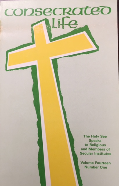 Consecrated Life: The Holy See Speaks to Religious and Members of Secular Institutes (Volume Fourteen, Number One - 1989)