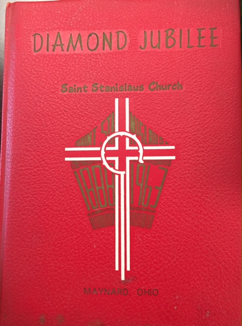 Remembrance of the Diamond Jubilee - Church of St. Stanislaus, Bishop and Martyr - Maynard, Ohio (1888-1963)