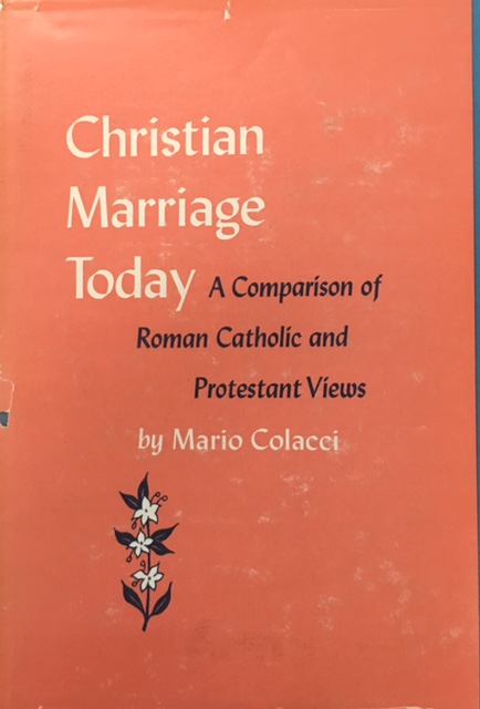 Christian Marriage Today a Comparison of Roman Catholic and Protestant Views