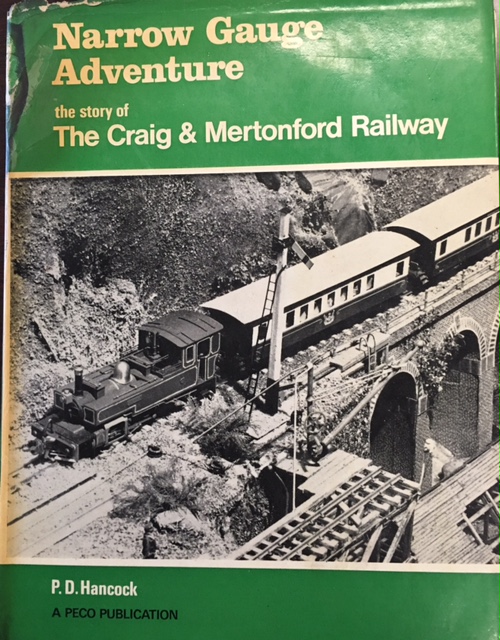Narrow Gauge Adventure: Story of the Craig and Mertonford Railway and its associated standard gauge liines (A Peco Publication)