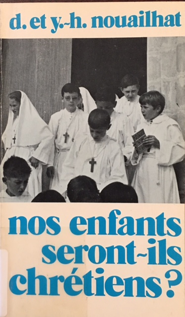Nos enfants seront-ils chretiens (French Edition)
