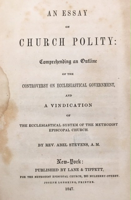 An Essay On Church Polity: Comprehending an outline of the controversy on ecclesiastical government, and a vindication of the ecclesiastical system of the Methodist Episcopal Church