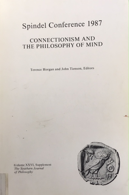 The Southern Journal of Philosophy - Volume XXVI, Supplement: Connectionism and the Philosophy of the Mind - Spindel Conference 1987