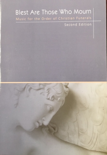 Blest Are Those Who Mourn: Music for the Order of Christian Funerals (2nd Edition)