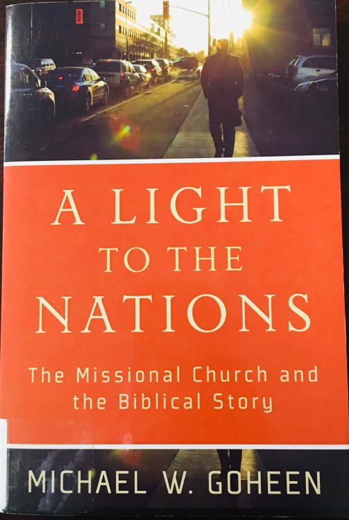 Light to the Nations: The Missional Church and the Biblical Story