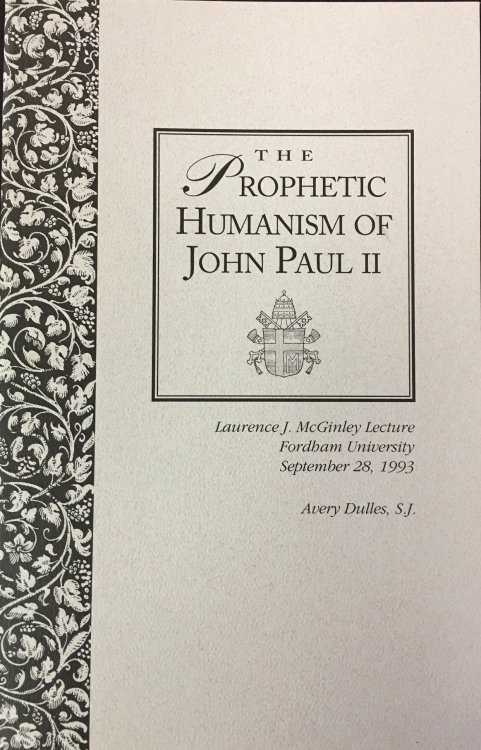 The Prophetic Humanism of John Paul II (Lawrence J. McGinley Lecture - Fordham University, September 28, 1993)