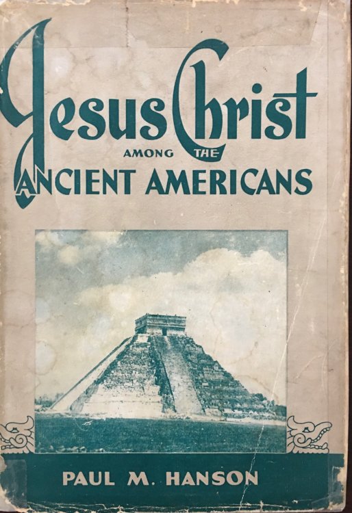 Jesus Christ Among the Ancient Americans - Revised Edition