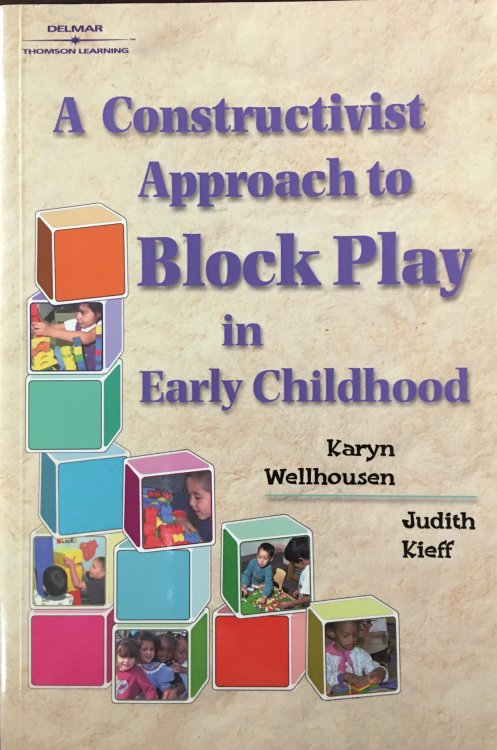 A Constructivist Approach to Block Play in Early Childhood