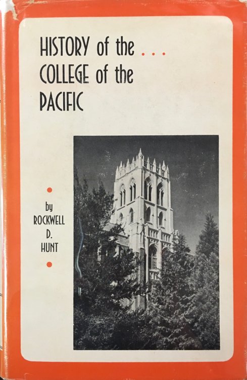 History of the College of the Pacific 1851-1951: Written in commemoration of the one hundredth anniversary of its founding