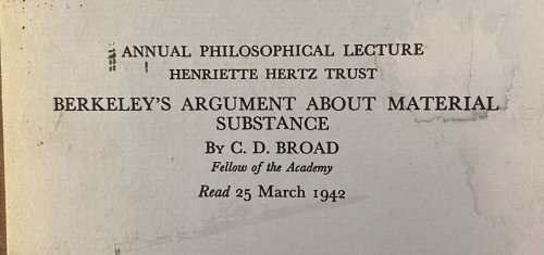 Berkeley's Argument About Material Substance (Annual Philosophical Lecture - Heriette Hertz Trust: Read 25 March 1942)