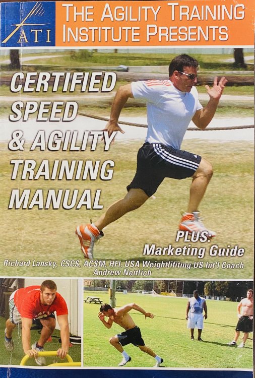 The Agility Training Institute Presents. The Certified Speed and Agility Trainer's Manual - Plus Marketing Guide