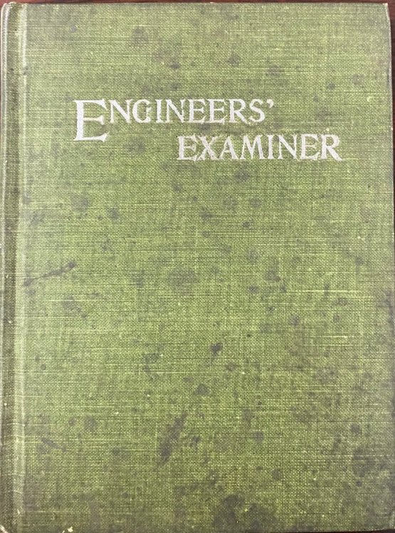The Engineers' Examiner: For the aid of those who wish to obtain an engineer's license, and a guide for self-examination, including exhaustive instructions for valve-setting