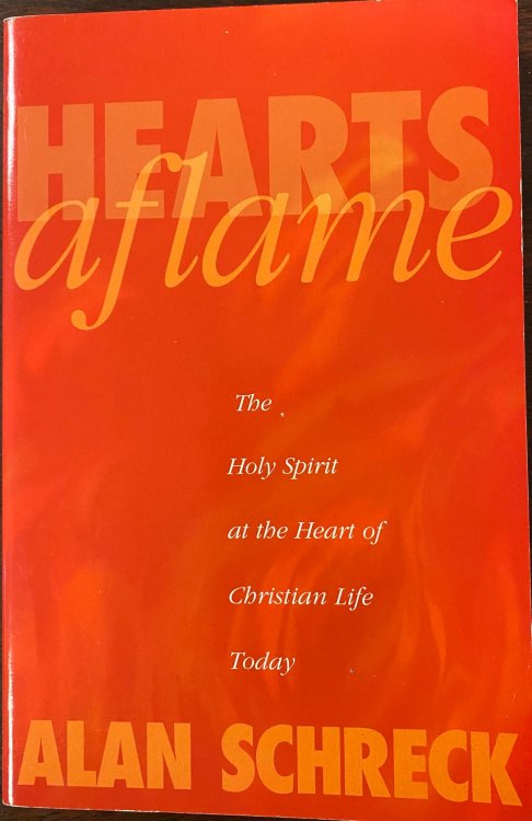 Hearts Aflame: The Holy Spirit at the Heart of Christian Life Today