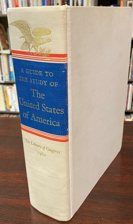 A Guide To the Study of the United States of America: Representative Books Reflecting the Development of American Life and Thought