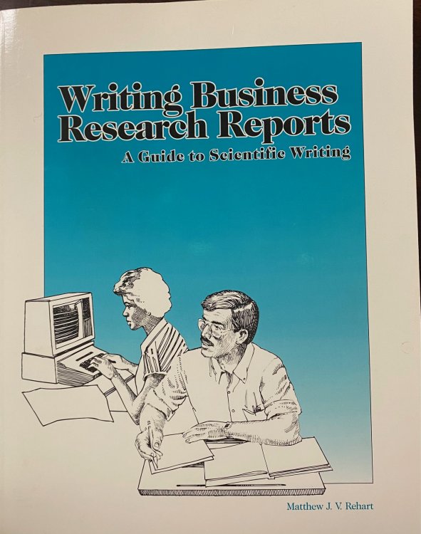 Writing Business Research Reports: A Guide to Scientific Writing