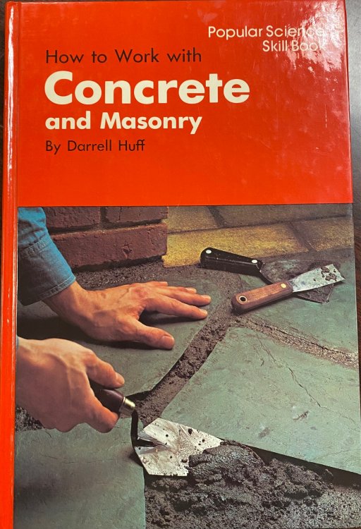 How to Work with Concrete and Masonry (Popular Science Skill Book)