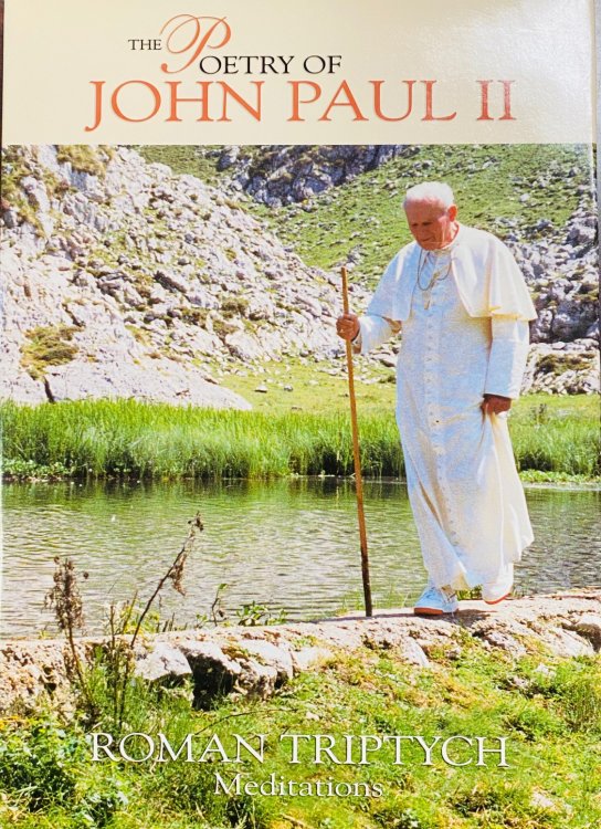 The Poetry of Pope John Paul II Roman Triptych Meditations