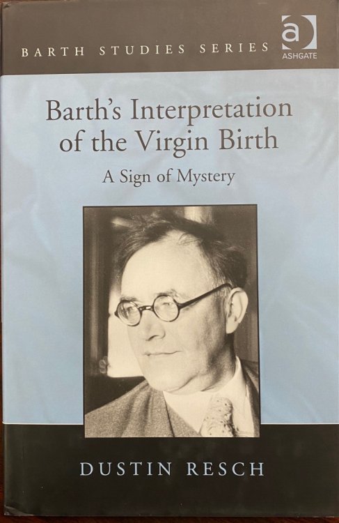 Barth's Interpretation of the Virgin Birth: A Sign of Mystery (Barth Studies)