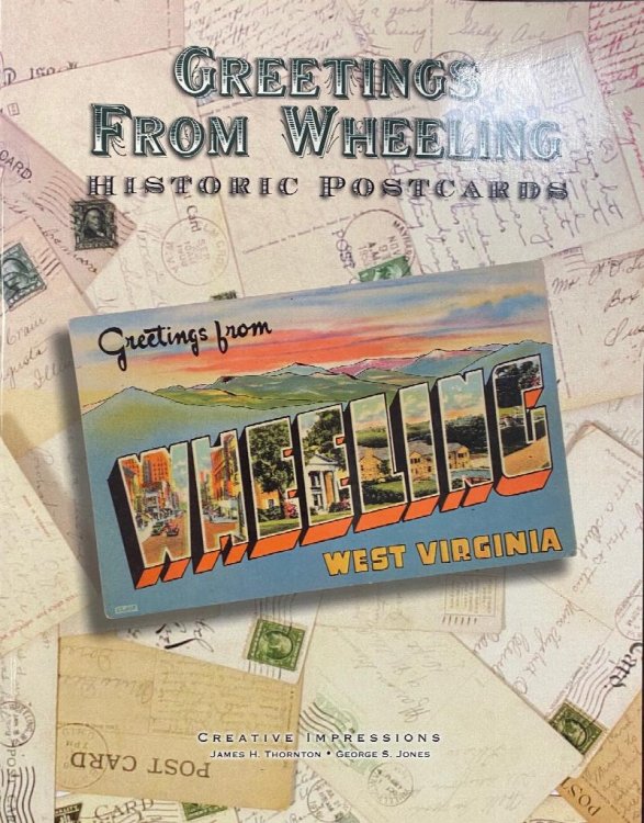 Greetings from Wheeling - Historic Postcards