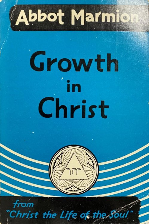 Growth in Christ;: Being the second part of Christ, the life of the soul